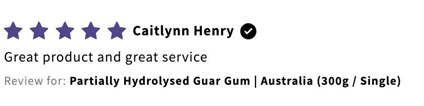 Verified buyer review of our partially hydrolysed guar gum by Caitlynn Henry, 5 stars